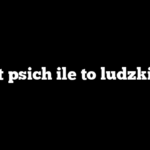 9 lat psich ile to ludzkich?