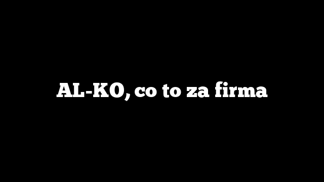 AL-KO, co to za firma