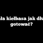 Biała kiełbasa jak długo gotować?