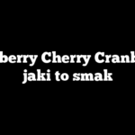 Blueberry Cherry Cranberry jaki to smak