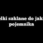 Butelki szklane do jakiego pojemnika