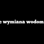 Co ile wymiana wodomierzy