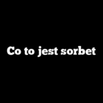 Co to jest sorbet