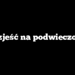 Co zjeść na podwieczorek