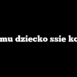 Czemu dziecko ssie kciuk