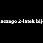 Dlaczego 2-latek bije?