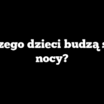 Dlaczego dzieci budzą się w nocy?