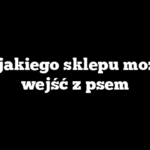 Do jakiego sklepu można wejść z psem