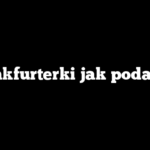 Frankfurterki jak podawać