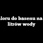 Ile chloru do basenu na 4000 litrów wody