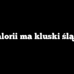 Ile kalorii ma kluski śląskie?