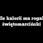 Ile kalorii ma rogal świętomarciński