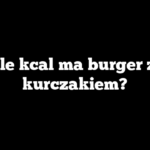 Ile kcal ma burger z kurczakiem?