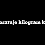 Ile kosztuje kilogram kurek