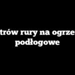 Ile metrów rury na ogrzewanie podłogowe