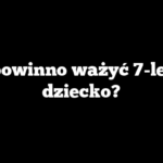 Ile powinno ważyć 7-letnie dziecko?