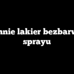 Ile schnie lakier bezbarwny w sprayu