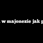 Jajka w majonezie jak podać