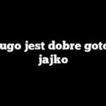 Jak długo jest dobre gotowane jajko