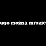 Jak długo można mrozić chleb