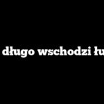 Jak długo wschodzi łubin