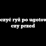 Jak liczyć ryż po ugotowaniu czy przed