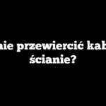 Jak nie przewiercić kabla w ścianie?