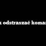 Jak odstraszać komary?