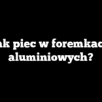 Jak piec w foremkach aluminiowych?