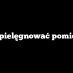 Jak pielęgnować pomidory