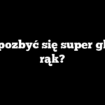 Jak pozbyć się super glue z rąk?