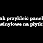 Jak przykleić panele winylowe na płytki