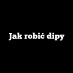 Jak robić dipy