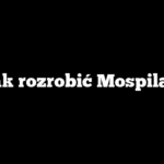 Jak rozrobić Mospilan