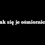 Jak się je ośmiornice