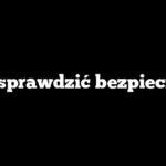 Jak sprawdzić bezpiecznik