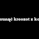 Jak usunąć kreozot z komina