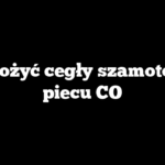 Jak ułożyć cegły szamotowe w piecu CO