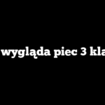 Jak wygląda piec 3 klasy?