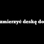 Jak zmierzyć deskę do WC