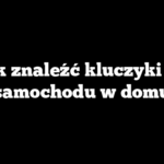Jak znaleźć kluczyki od samochodu w domu