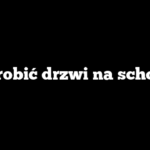 Jak zrobić drzwi na schodach