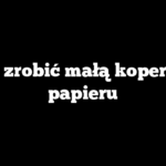 Jak zrobić małą kopertę z papieru