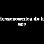 Jaka deszczownica do kabiny 90?
