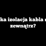 Jaka izolacja kabla na zewnątrz?
