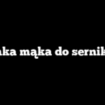 Jaka mąka do sernika