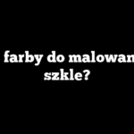 Jakie farby do malowania na szkle?
