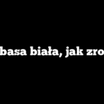 Kiełbasa biała, jak zrobić?