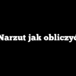 Narzut jak obliczyć