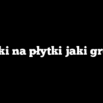 Płytki na płytki jaki grunt?